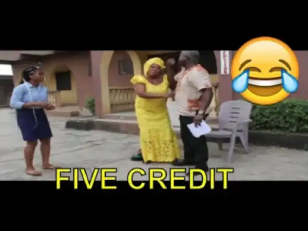 Video: 2018 Nigerian Comedy -  Five Credit